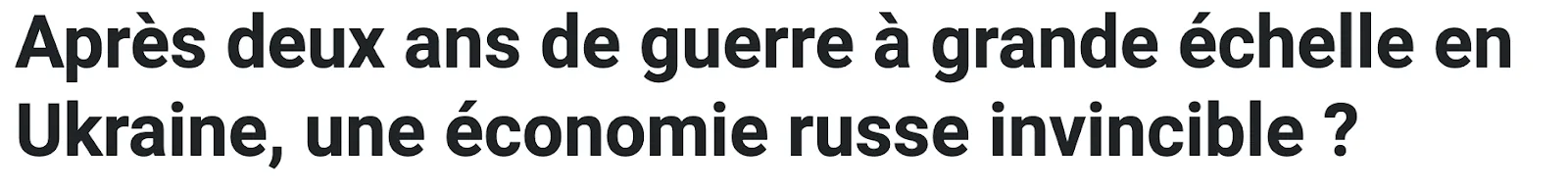 Après deux ans de guerre à grande échelle en Ukraine, une économie russe invincible ?